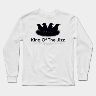 King Of The Jizz Long Sleeve T-Shirt